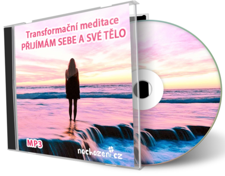 Transformační meditace Přijímám sebe a své tělo